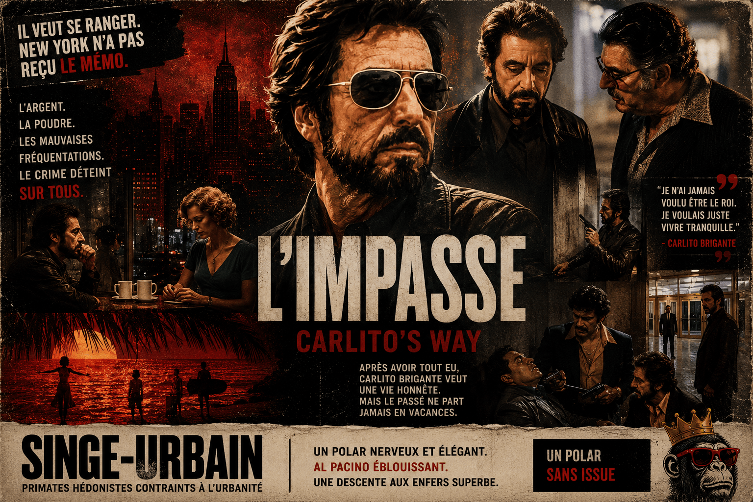 Affiche éditoriale Singe-Urbain pour L’Impasse (Carlito’s Way), montage cinématographique rouge et noir autour de Carlito Brigante et du New York criminel.
