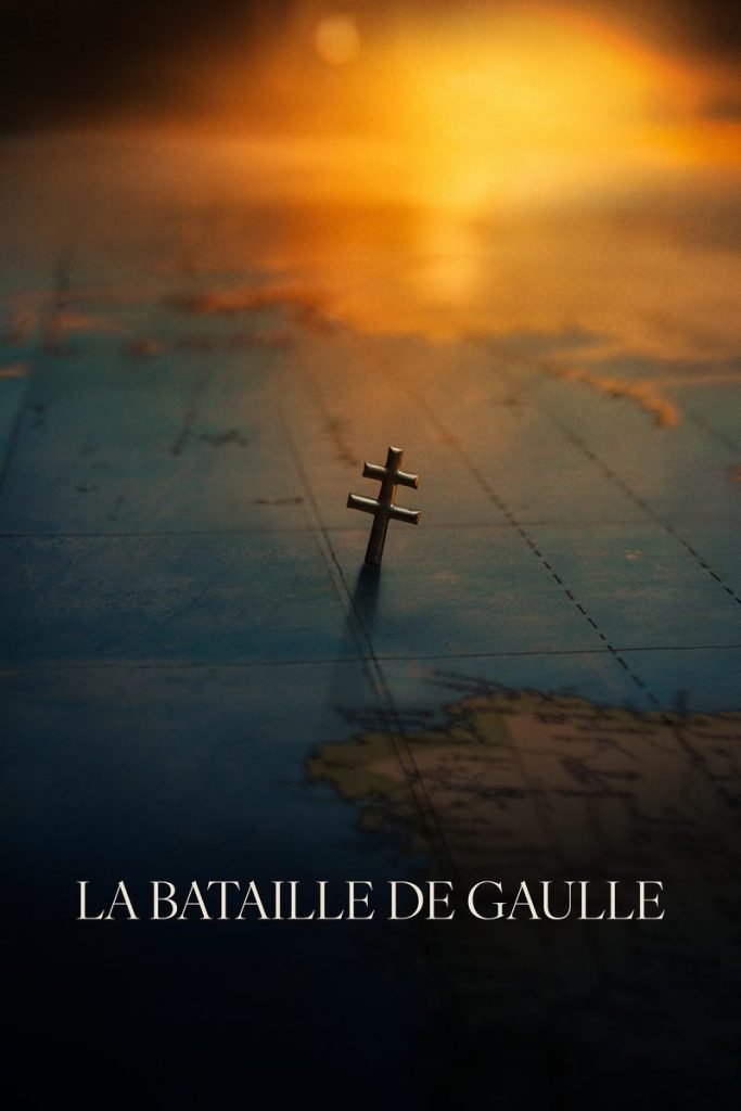 Affiche du film La Bataille de Gaulle, croix de Lorraine posée sur une carte au coucher du soleil